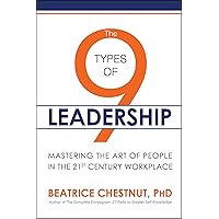 The 9 Types of Leadership: Mastering the Art of People in the 21st Century Workplace The 9 Types of Leadership: Mastering the Art of People in the 21st Century Workplace Paperback Kindle Audible Audiobook Hardcover MP3 CD
