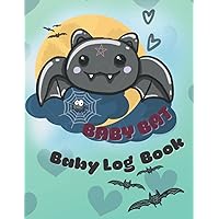 Baby Bat Baby Log Book: Gothic Baby Gift Book for Logging Tracking Baby Care Including Sleep and Mood and So Much More Baby Bat Baby Log Book: Gothic Baby Gift Book for Logging Tracking Baby Care Including Sleep and Mood and So Much More Paperback