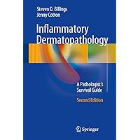 Inflammatory Dermatopathology: A Pathologist's Survival Guide Inflammatory Dermatopathology: A Pathologist's Survival Guide Hardcover Kindle Paperback