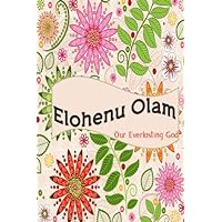 Elohenu Olam Our Everlasting God: Names Of God Bible Verse Quote Cover Composition Large Christian Gift Journal Notebook To Write In. For Men, Women Boys, Girls & Kids, Paperback (Ruled 6x9 Journals)