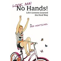 Look, Ma! No Hands!: Life's Lessons Learned the Hard Way Look, Ma! No Hands!: Life's Lessons Learned the Hard Way Paperback Kindle Audible Audiobook