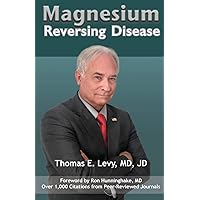 Magnesium: Reversing Disease Magnesium: Reversing Disease Paperback Kindle
