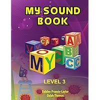 MY SOUND BOOK LEVEL 3: Playing With Letters and Sound (MY SOUND BOOK : PLAYING WITH LETTERS AND SOUNDS) MY SOUND BOOK LEVEL 3: Playing With Letters and Sound (MY SOUND BOOK : PLAYING WITH LETTERS AND SOUNDS) Paperback