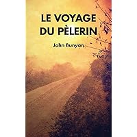 Le Voyage du Pèlerin (French Edition) Le Voyage du Pèlerin (French Edition) Kindle Paperback Audible Audiobook Hardcover