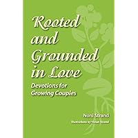 Rooted and Grounded in Love: Devotions for Growing Couples Rooted and Grounded in Love: Devotions for Growing Couples Paperback Kindle