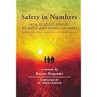Safety in Numbers: From 56 to 221 Pounds, My Battle with Eating Disorders -- A Memoir Safety in Numbers: From 56 to 221 Pounds, My Battle with Eating Disorders -- A Memoir Kindle Paperback