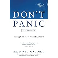 Don't Panic Third Edition: Taking Control of Anxiety Attacks (Newest Edition) Don't Panic Third Edition: Taking Control of Anxiety Attacks (Newest Edition) Paperback Kindle Audible Audiobook Hardcover Audio CD