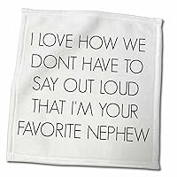 3dRose I Love How we Dont Have to say Out Loud Im Your Favorite Nephew - Towels (twl-212166-3)
