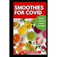 Smoothies For Covid: Learn Several Comforting Fruit Blend Recipes for Protection Against COVID 19 Smoothies For Covid: Learn Several Comforting Fruit Blend Recipes for Protection Against COVID 19 Hardcover Paperback