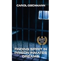 Finding Spirit in Prison Inmates Dreams
