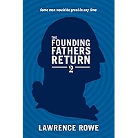 The Founding Fathers Return 2 The Founding Fathers Return 2 Paperback