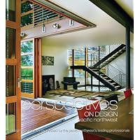 Perspectives on Design Pacific Northwest: Design Philosophies Expressed by the Pacific Northwest's Leading Professionals Perspectives on Design Pacific Northwest: Design Philosophies Expressed by the Pacific Northwest's Leading Professionals Hardcover