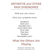 Arthritis and Other Pain Syndromes: What the Others Are Missing Arthritis and Other Pain Syndromes: What the Others Are Missing Hardcover Paperback