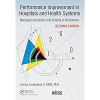 Performance Improvement in Hospitals and Health Systems (HIMSS Book Series) Performance Improvement in Hospitals and Health Systems (HIMSS Book Series) Paperback Kindle Hardcover