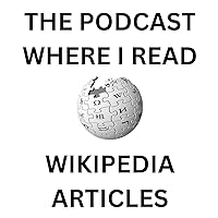 The podcast where I read wikipedia articles
