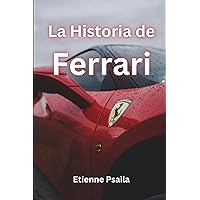 La Historia de Ferrari (Libros de Automóviles y Motocicletas) (Spanish Edition)
