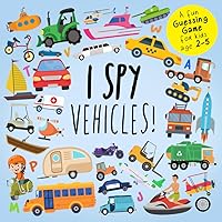 I Spy - Vehicles!: A Fun Guessing Game for Kids Age 2-5 (I Spy Book Collection for Kids) I Spy - Vehicles!: A Fun Guessing Game for Kids Age 2-5 (I Spy Book Collection for Kids) Paperback