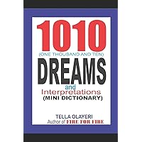 1010 (One Thousand and Ten) DREAMS and Interpretations (Dream Interpretation Book)