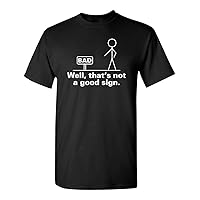 Not A Good Sign Stick Figure Graphic Novelty Sarcastic Funny Gag Gift T Shirt
