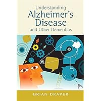 Understanding Alzheimer's Disease and Other Dementias Understanding Alzheimer's Disease and Other Dementias Paperback Kindle Mass Market Paperback Digital