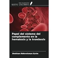Papel del sistema del complemento en la hematosis y la trombosis (Spanish Edition)