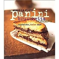 Panini, Bruschetta, Crostini Panini, Bruschetta, Crostini Hardcover Paperback
