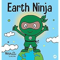 Earth Ninja: A Children's Book About Recycling, Reducing, and Reusing (6) (Ninja Life Hacks)
