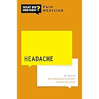 Headache (WHAT DO I DO NOW PAIN MEDICINE) Headache (WHAT DO I DO NOW PAIN MEDICINE) Kindle Paperback