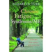 Chronic Fatigue Syndrome/ME: Support for Family and Friends Chronic Fatigue Syndrome/ME: Support for Family and Friends Kindle Paperback