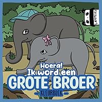 Hoera! Ik word een grote broer - Kleurboek (Dutch Edition)