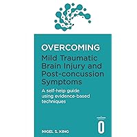 Overcoming Mild Traumatic Brain Injury and Post-Concussion Symptoms (THOMAS CHALONER) Overcoming Mild Traumatic Brain Injury and Post-Concussion Symptoms (THOMAS CHALONER) Paperback Kindle