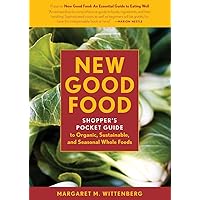 New Good Food Pocket Guide, rev: Shopper's Pocket Guide to Organic, Sustainable, and Seasonal Whole Foods New Good Food Pocket Guide, rev: Shopper's Pocket Guide to Organic, Sustainable, and Seasonal Whole Foods Paperback Kindle