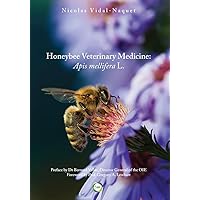 Honeybee Veterinary Medicine: Apis Mellifera L. Honeybee Veterinary Medicine: Apis Mellifera L. Hardcover