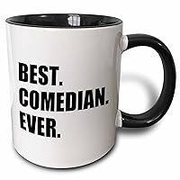 Best Comedian Ever-Stand-Up And Comedy Profession Gifts-Black Text Two Tone Mug, 11 oz