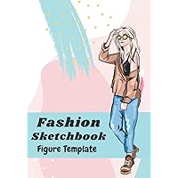 Fashion sketchbook: Women's Fashion Sketch Template | 150 templates to allow you to easily draw your fashion design styles and build your ... lovers or fashion designer. (French Edition)