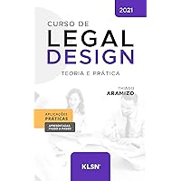 Curso de Legal Design: Teoria e Prática (Portuguese Edition) Curso de Legal Design: Teoria e Prática (Portuguese Edition) Kindle