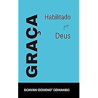 Graça: Habilitado por Deus (Portuguese Edition) Graça: Habilitado por Deus (Portuguese Edition) Kindle Paperback