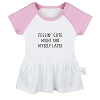 Feelin' Cute Might Shit Myself Later Funny Letter Dresses, Newborn Baby Girls Princess Dress Infant Kids Ruffles Skirts