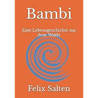 Bambi: Eine Lebensgeschichte aus dem Walde (German Edition) Bambi: Eine Lebensgeschichte aus dem Walde (German Edition) Kindle Audible Audiobook Hardcover Paperback Audio CD