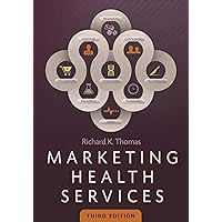 Marketing Health Services, Third Edition Marketing Health Services, Third Edition Hardcover