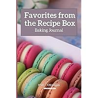 Favorites from the Recipe Box Baking Journal: Create your own baking recipe book with note space for ingredients, cooking instructions, baking time/temperature, and more. 6