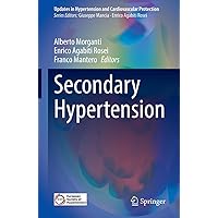 Secondary Hypertension (Updates in Hypertension and Cardiovascular Protection) Secondary Hypertension (Updates in Hypertension and Cardiovascular Protection) Kindle Hardcover Paperback