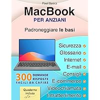 MacBook per Anziani: Padroneggiare le basi (Italian Edition)