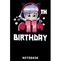 11 years Old 11th Birthday Otaku Girl Anime Party Gifts - Copy Journal Notebook: Lined 6 x 9 120 Pages College Ruled Notebook | Cute Anime Girl Notepad Diary or Journal | Gift for All Anime Lovers