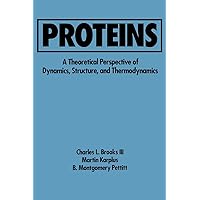 Advances in Chemical Physics, Proteins: A Theoretical Perspective of Dynamics, Structure, and Thermodynamics (Volume 71) Advances in Chemical Physics, Proteins: A Theoretical Perspective of Dynamics, Structure, and Thermodynamics (Volume 71) Paperback