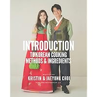 Introduction to Korean Cooking Methods and Ingredients Introduction to Korean Cooking Methods and Ingredients Paperback