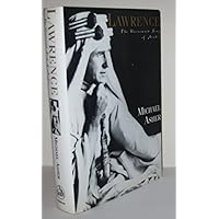 Lawrence: The Uncrowned King of Arabia Lawrence: The Uncrowned King of Arabia Hardcover Paperback Mass Market Paperback