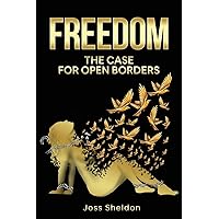 Freedom: The Case For Open Borders