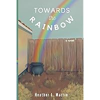 Toward the Rainbow: a Larry the Lepruchaun Novel