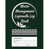 Water Management Legionella Log Book: Legionella Risk Assessment Record-keeping Logbook for Recording All Water Temperature Checks in Your Professional Business Water Management Legionella Log Book: Legionella Risk Assessment Record-keeping Logbook for Recording All Water Temperature Checks in Your Professional Business Paperback Hardcover